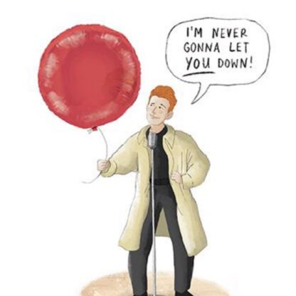 Happy Birthday Card Rick Astley Balloon Humour Joke Funny Male Female