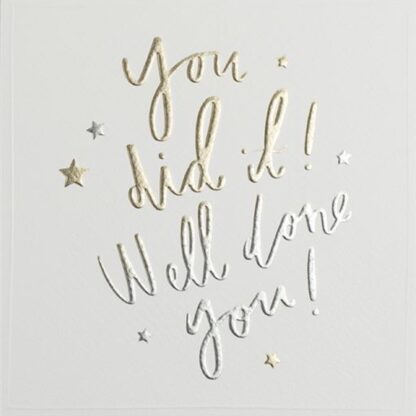 Well Done/Congratulations Card from - You Did It! - Foil & Embossed Finish